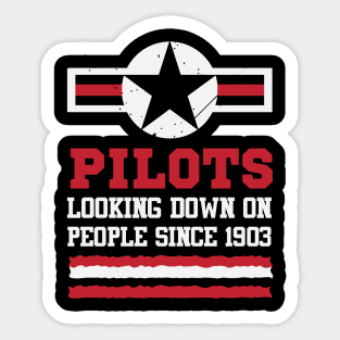 Pilots looking down on peopls since 1903 Sticker